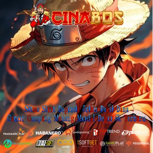 CINABOS >> Situs Slot Deposit 5ribu Pakai Dana Gacor Gampang Menang Modal Depo 5k Terbaru
